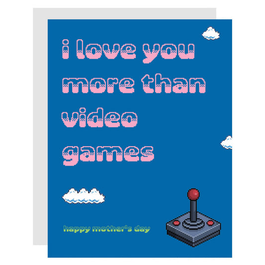 I Love You More Than Video Games